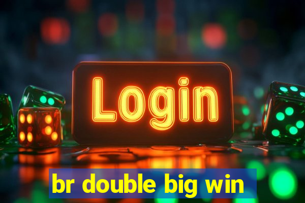 br double big win